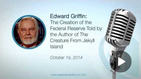 Ep:51 Edward Griffin: The Creation of The Federal Reserve 10/19/2014