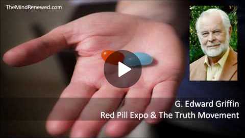 G. Edward Griffin : 2017 Red Pill Expo The Truth Movement